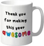 Teacher Gift, Awesome Teacher Mug, Thank You Teacher Mug, School Teacher Mug, Mug for Teacher, end of Term Mug, Teacher Christmas Mug,Thank You for Making This Year Awesome KMUG30