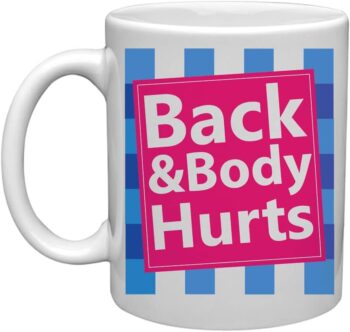 Giftmate Back Body Hurts Mug - Funny Quote Printed Ceramic Tea and Coffee Mug 320ml | Both Side Printed