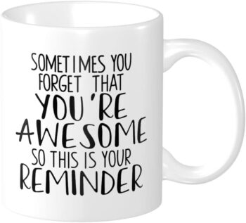 Wisedeal sometimes you forget that you are awesome thank you coffee mug