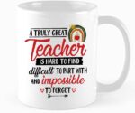 Funny Teacher Appreciation Gift Coffee Mug, A Truly Great Teacher Is Hard To Find, Difficult To Part With, And Impossible To Forget, Teacher Love, Birthday, christmas gift, 11 oz Novelty Mug