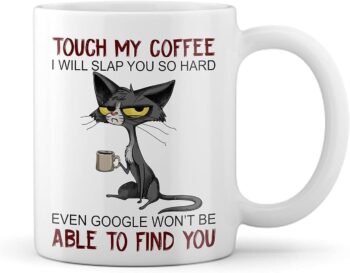 Humew
  Generic Grumpy Cat Mug Touch My Coffee Mug Ill Slap You So Hard Mug Cat Drink
  Coffee Mug